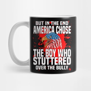 But In The End America Chose The Boy Who Stuttered Mug